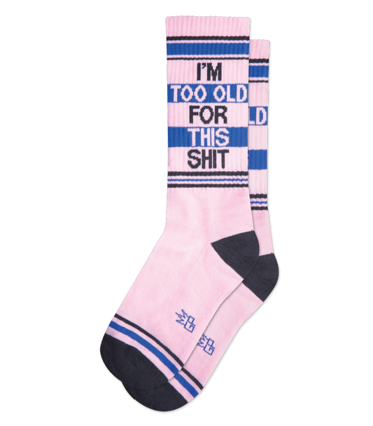 I'm Too Old For This Shit Gym Socks